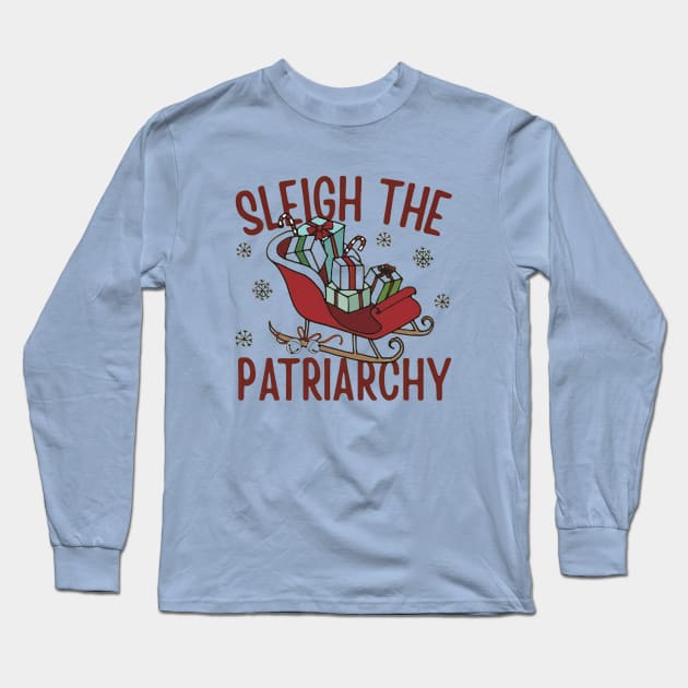 Sleigh The Patriarchy Funny Christmas Long Sleeve T-Shirt by Ghost Of A Chance 